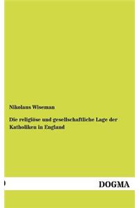 Die religiöse und gesellschaftliche Lage der Katholiken in England