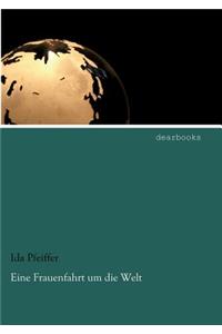 Eine Frauenfahrt um die Welt