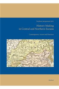 History Making in Central and Northern Eurasia