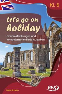 Let's go on holiday - Grammatikubungen und kompetenzorientierte Aufgaben