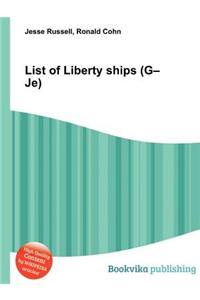 List of Liberty Ships (G-Je)