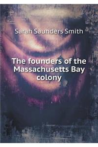 The Founders of the Massachusetts Bay Colony