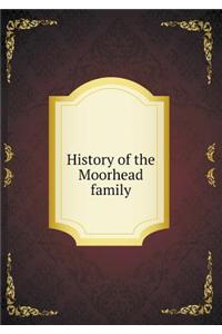 History of the Moorhead Family