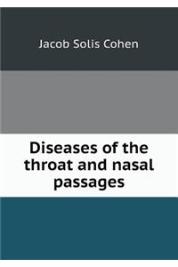 Diseases of the throat and nasal passages