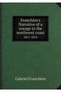 Franchère's Narrative of a Voyage to the Northwest Coast 1811-1814