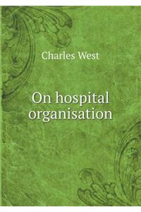 On Hospital Organisation