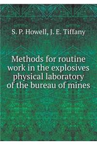 Methods for Routine Work in the Explosives Physical Laboratory of the Bureau of Mines