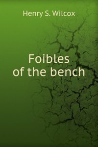 Foibles of the bench