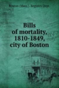 Bills of mortality, 1810-1849, city of Boston