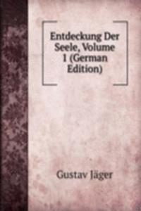 Entdeckung Der Seele, Volume 1 (German Edition)