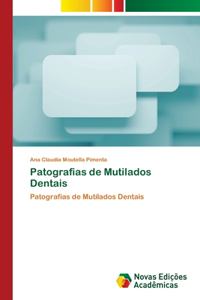 Patografias de Mutilados Dentais