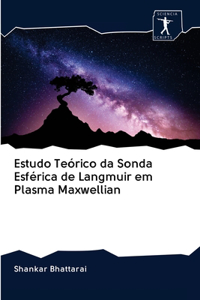 Estudo Teórico da Sonda Esférica de Langmuir em Plasma Maxwellian