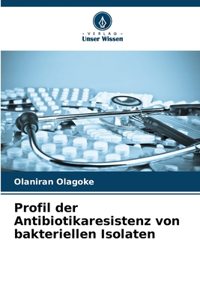 Profil der Antibiotikaresistenz von bakteriellen Isolaten