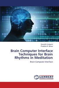 Brain Computer Interface Techniques for Brain Rhythms in Meditation