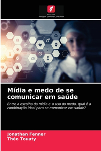 Mídia e medo de se comunicar em saúde