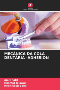 Mecânica Da Cola Dentária -Adhesion