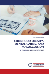 Childhood Obesity, Dental Caries, and Malocclusion