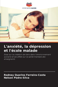 L'anxiété, la dépression et l'école malade