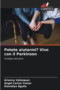 Potete aiutarmi? Vivo con il Parkinson
