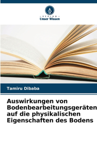 Auswirkungen von Bodenbearbeitungsgeräten auf die physikalischen Eigenschaften des Bodens