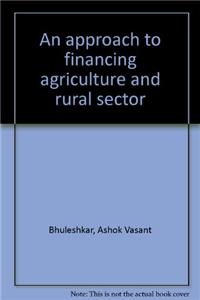 An Approach To Financing Agriculture And Rural Sector