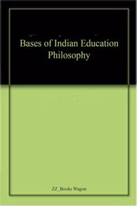 Bases of Indian Education Philosophy