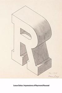 Locus Solus: Impresiones de Raymond Roussel