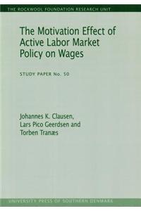 Motivation Effect of Active Labor Market Policy on Wages