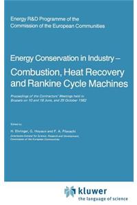 Energy Conserve in Industry -- Combustion, Heat Recovery and Rankine Cycle Machines