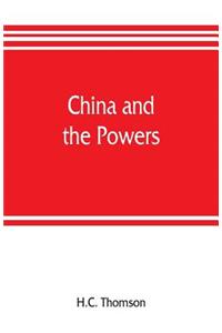 China and the powers; a narrative of the outbreak of 1900