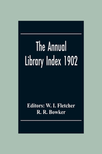 Annual Library Index 1902