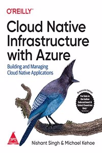 Cloud Native Infrastructure with Azure: Building and Managing Cloud Native Applications (Grayscale Indian Edition)