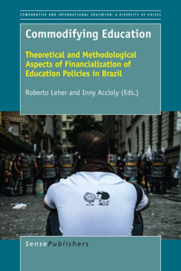 Commodifying Education: Theoretical and Methodological Aspects of Financialization of Education Policies in Brazil