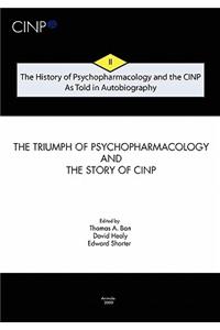 The History of Psychopharmacology and the CINP - As Told in Autobiography