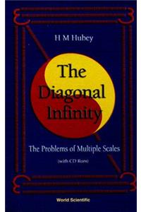 Diagonal Infinity, The: Problems of Multiple Scales