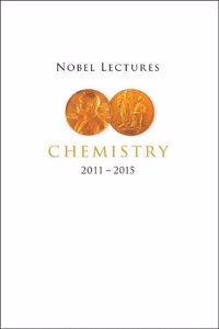 Nobel Lectures in Chemistry (2011-2015)