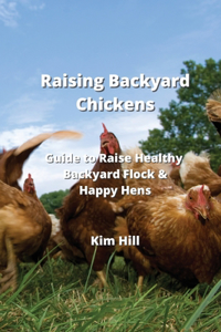 Raising Backyard Chickens