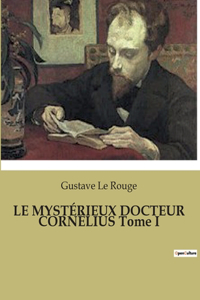 MYSTÉRIEUX DOCTEUR CORNÉLIUS Tome I