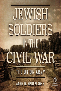 Jewish Soldiers in the Civil War