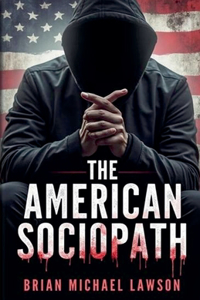 The American Sociopath