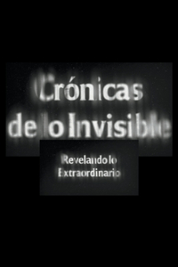 Crónicas de lo Invisible