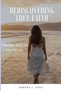 Rediscovering True Faith