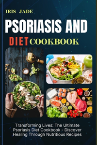 Psoriasis and Diet Cookbook
