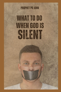 What to Do When God Is Silent