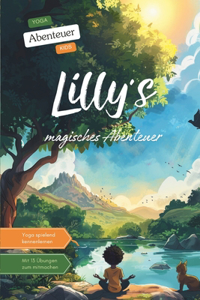 Lilly's magisches Abenteuer - Eine Yoga-Reise voller Magie und Freundschaft in einem magischen Wald
