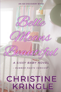 Belle Means Beautiful - Rubber Pants Edition