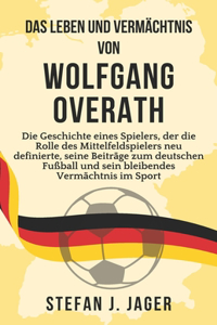 Das Leben und Vermächtnis von Wolfgang Overath