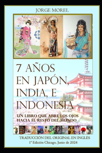 7 años viviendo en Japón, India e Indonesia.
