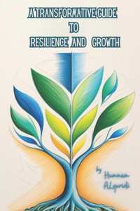 A Transformative Guide to Resilience and Growth