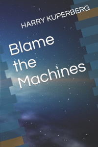 Blame the Machines